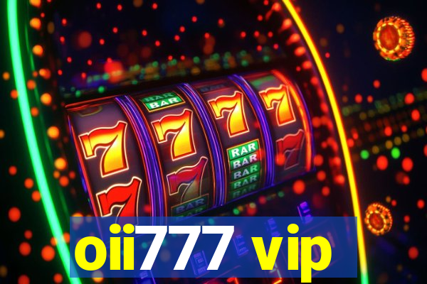 oii777 vip