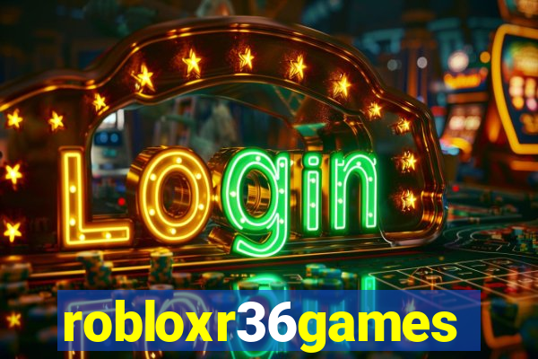 robloxr36games