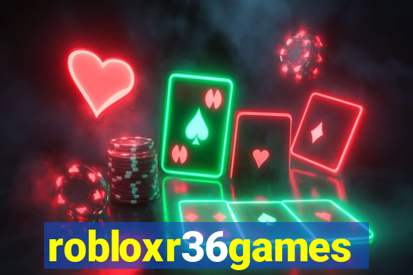 robloxr36games