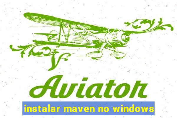 instalar maven no windows