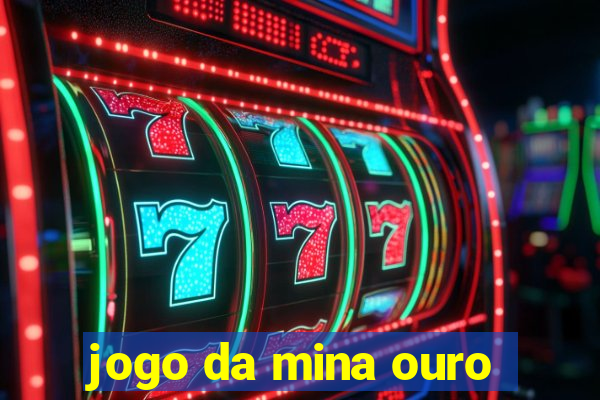 jogo da mina ouro