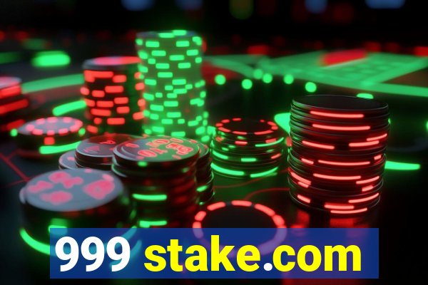 999 stake.com