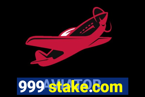 999 stake.com