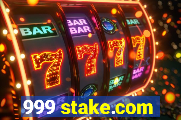 999 stake.com