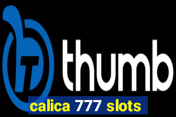 calica 777 slots