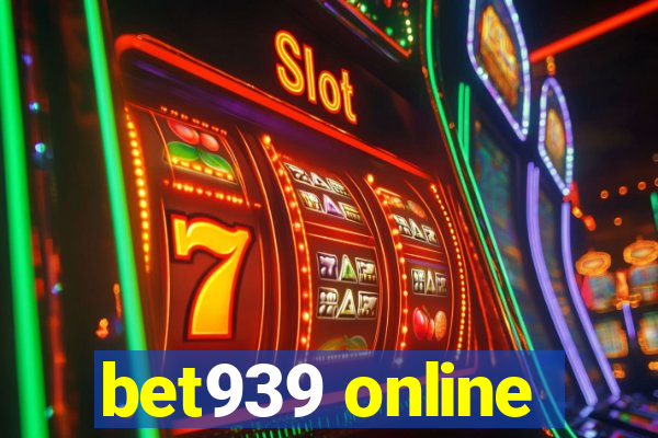 bet939 online