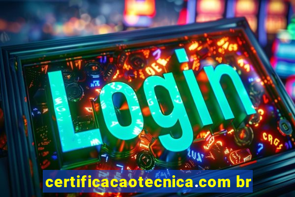 certificacaotecnica.com br