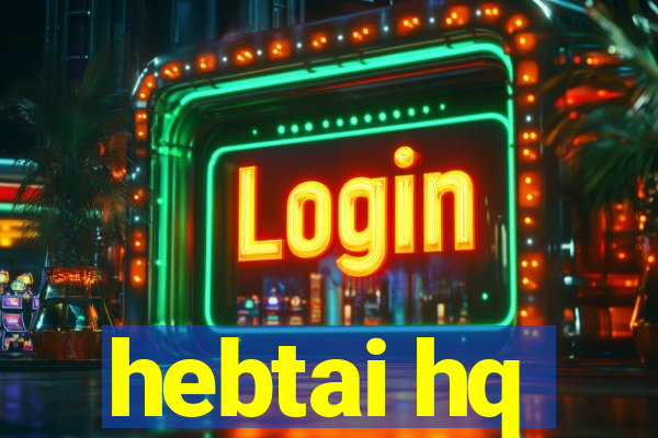 hebtai hq