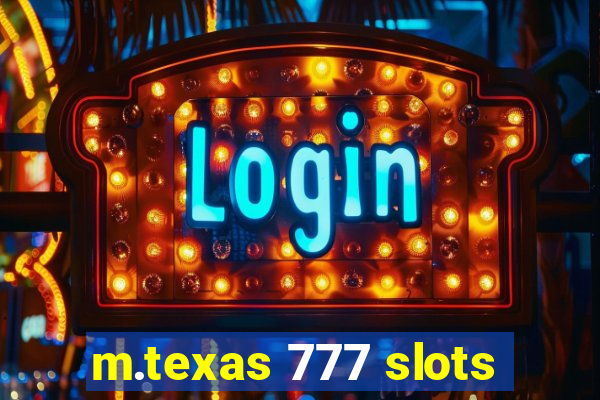 m.texas 777 slots