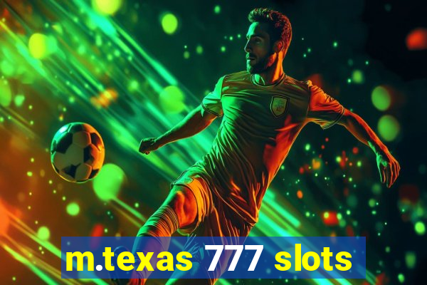 m.texas 777 slots