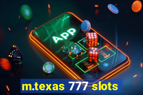 m.texas 777 slots