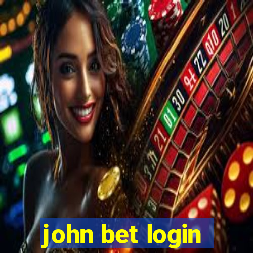 john bet login