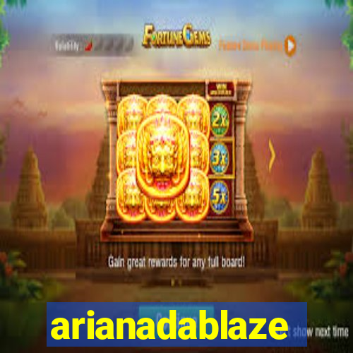 arianadablaze