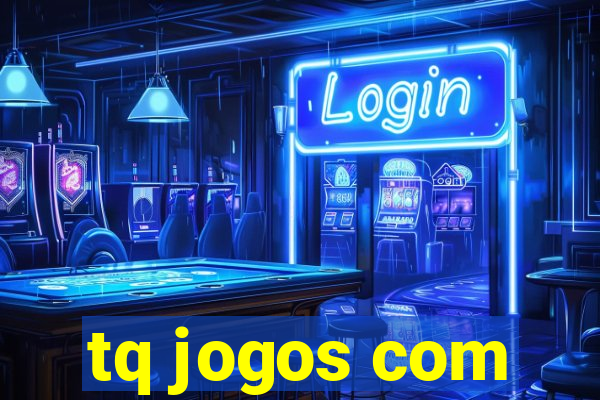 tq jogos com