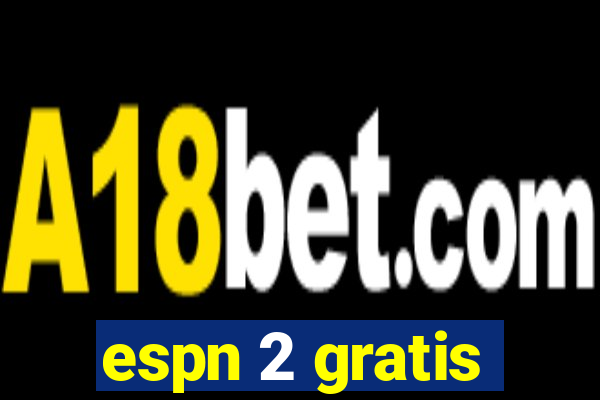 espn 2 gratis