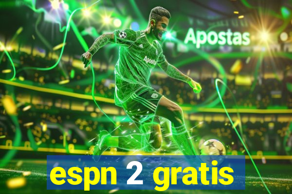 espn 2 gratis