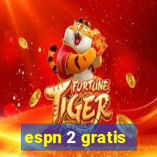 espn 2 gratis