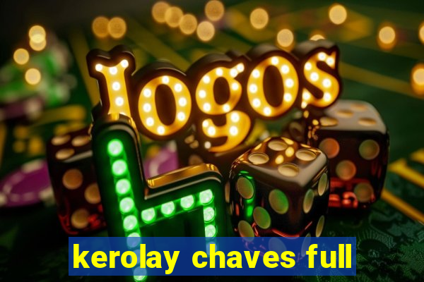 kerolay chaves full