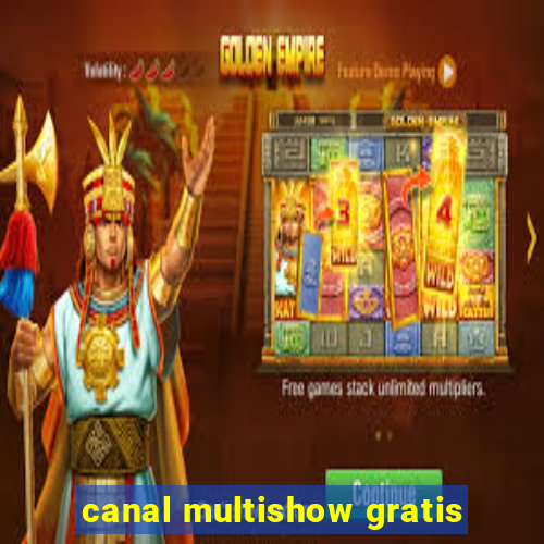 canal multishow gratis