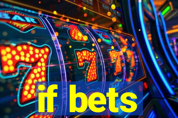 if bets