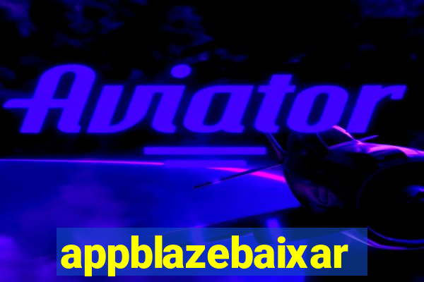 appblazebaixar