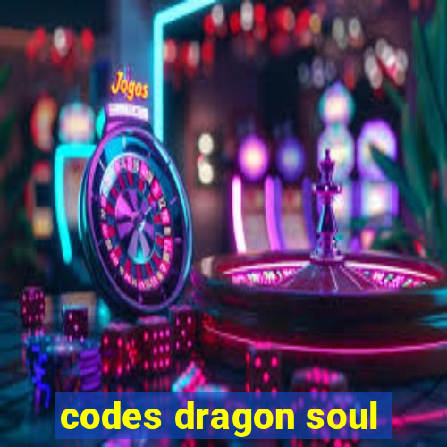 codes dragon soul