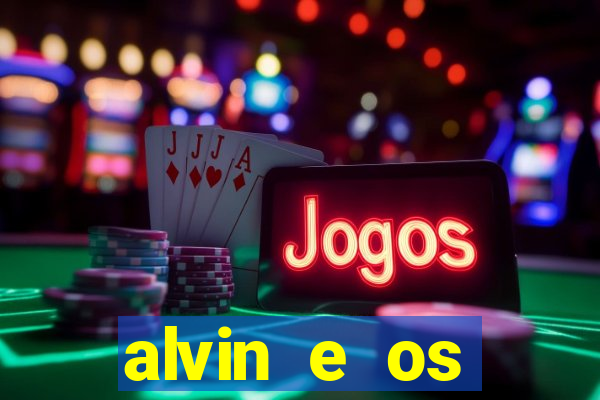 alvin e os esquilos rede canais