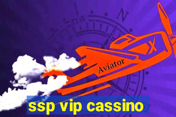 ssp vip cassino