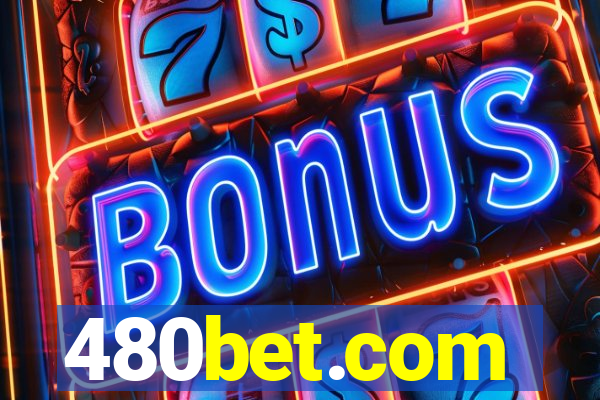 480bet.com