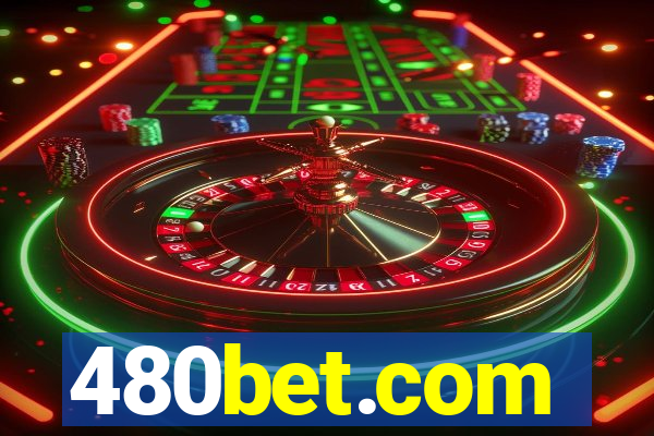 480bet.com