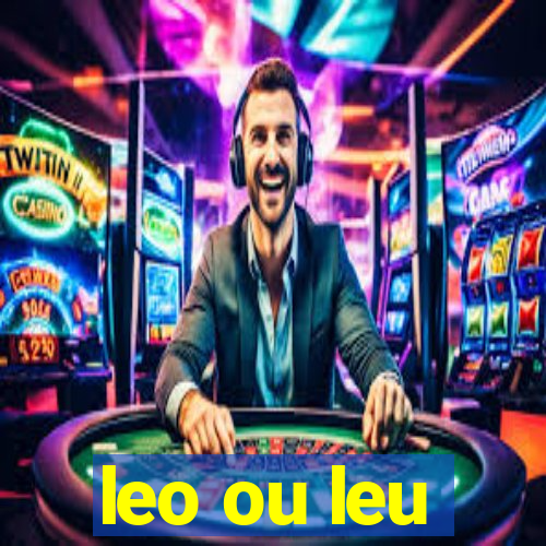 leo ou leu