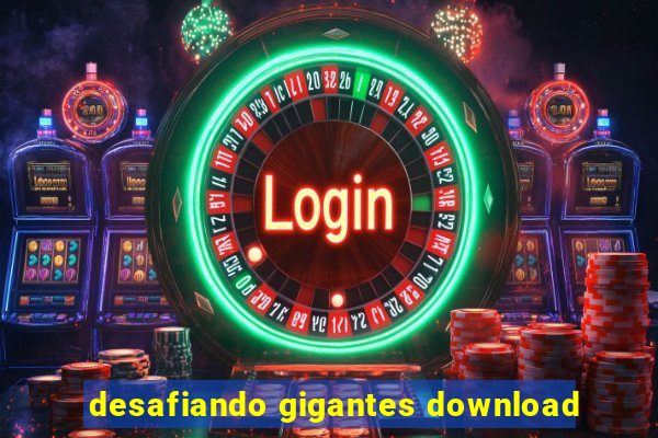 desafiando gigantes download