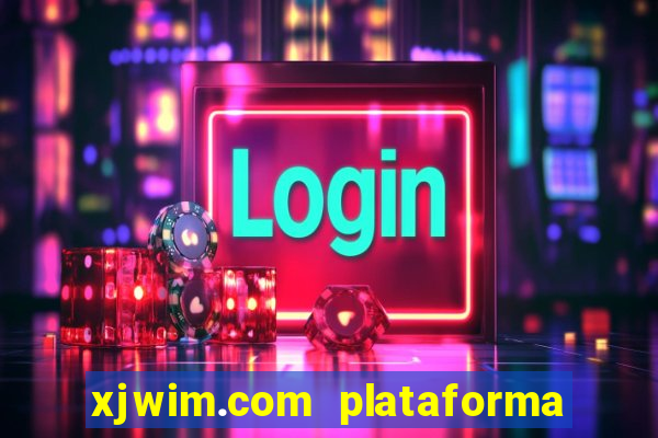 xjwim.com plataforma login entrar