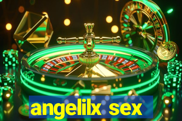 angelilx sex