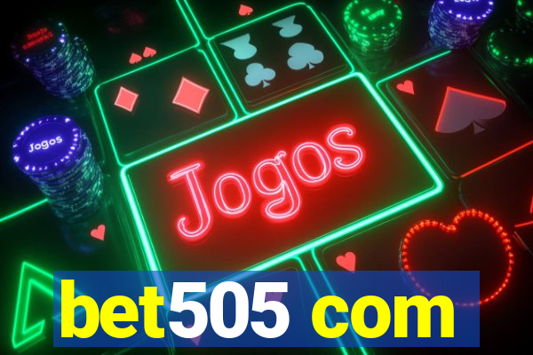 bet505 com