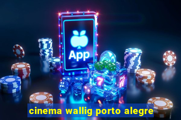 cinema wallig porto alegre