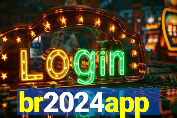 br2024app