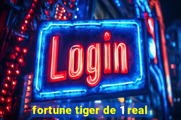 fortune tiger de 1 real