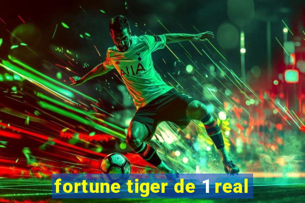 fortune tiger de 1 real