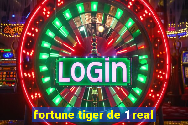 fortune tiger de 1 real