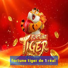 fortune tiger de 1 real