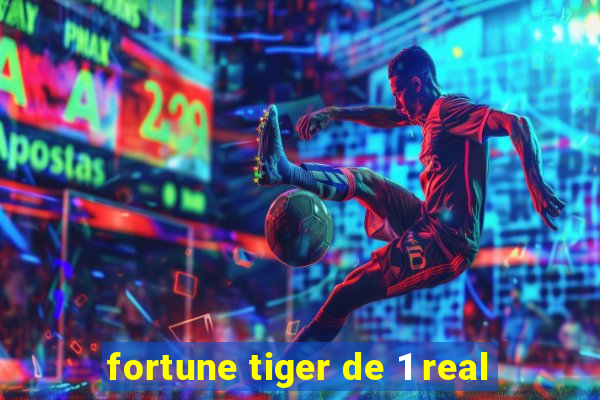 fortune tiger de 1 real