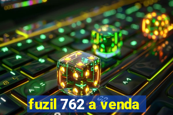 fuzil 762 a venda