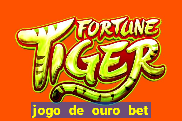 jogo de ouro bet codigo promocional