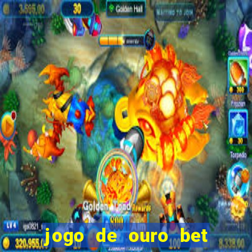 jogo de ouro bet codigo promocional