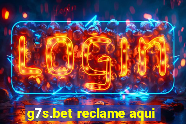 g7s.bet reclame aqui