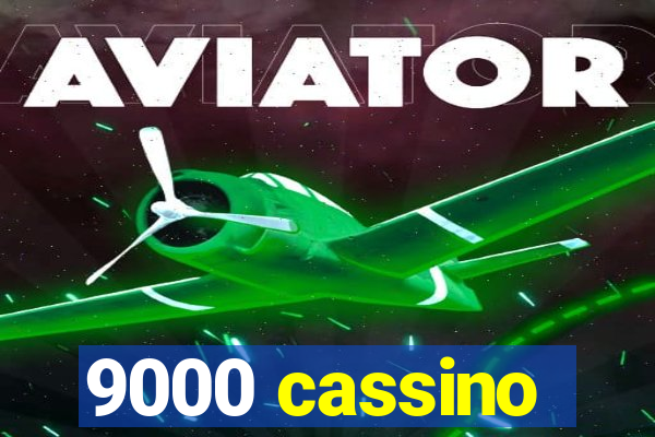 9000 cassino