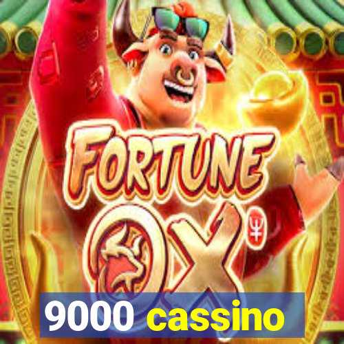 9000 cassino