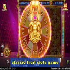 classic fruit slots game