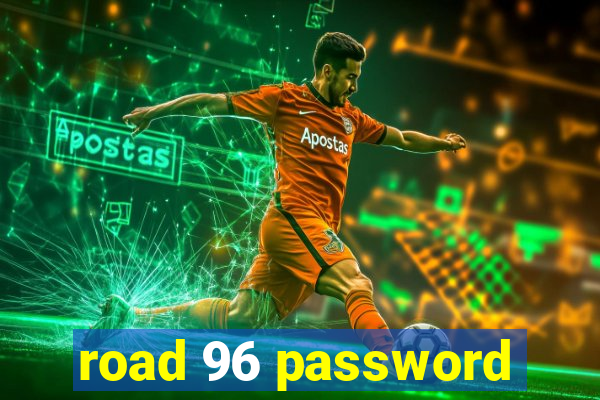 road 96 password